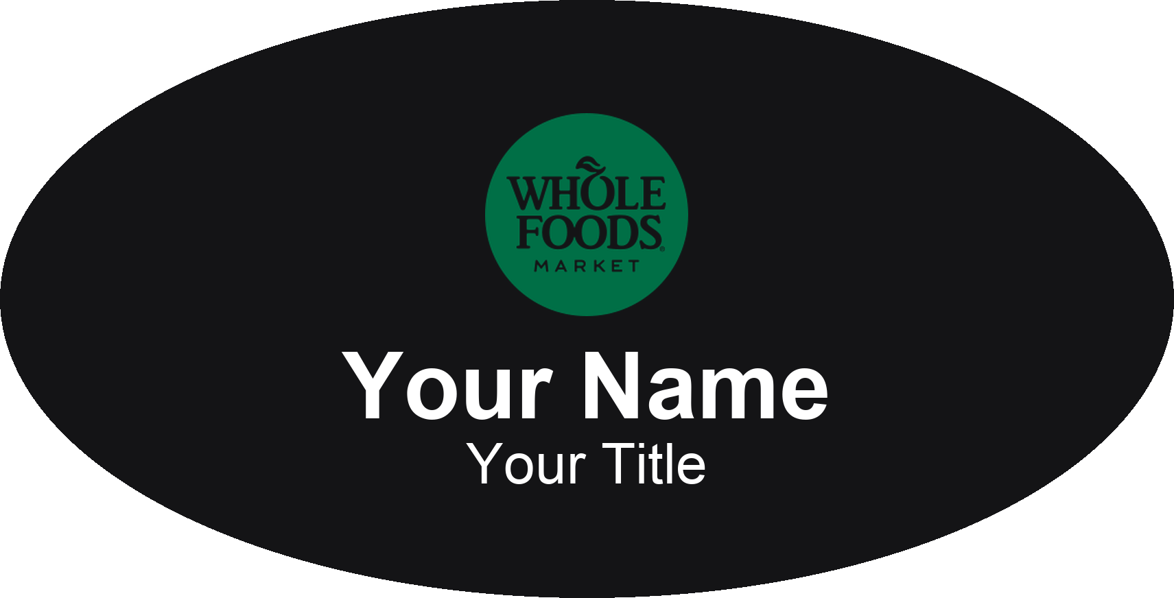 Whole Foods Market Name Badge, Black, No Border Oval 3" × 1.5"