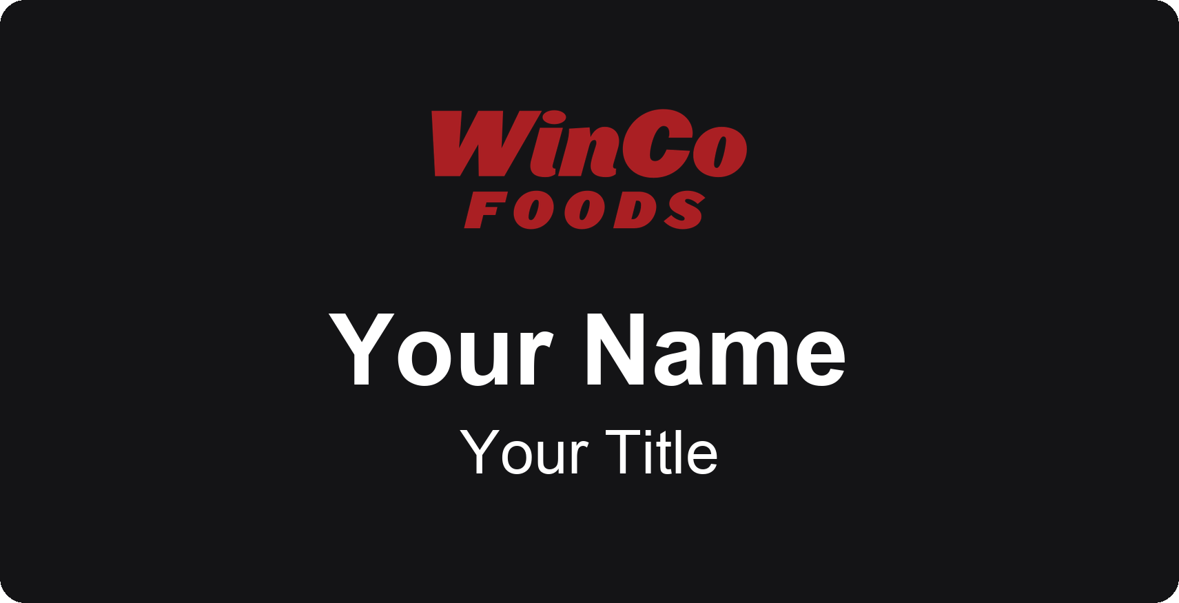 WinCo Foods Name Badge, Black, No Border 3" × 1.5"