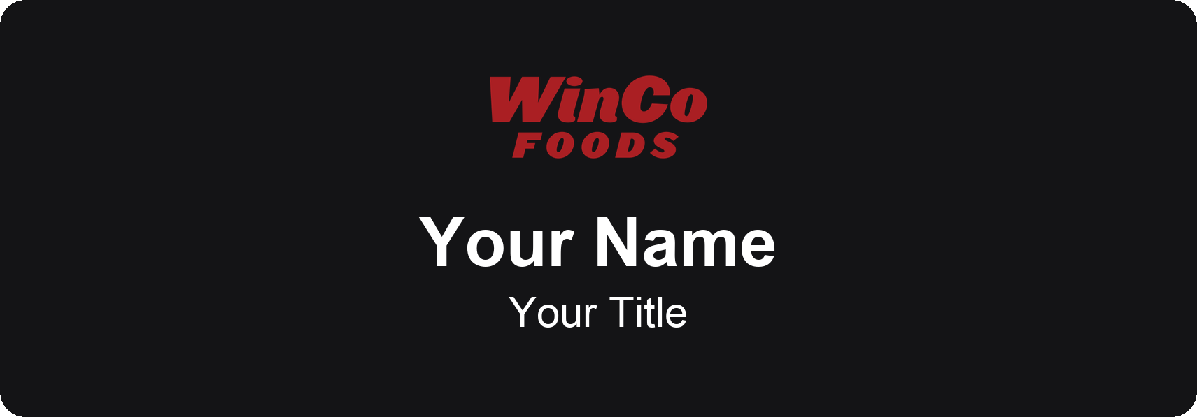 WinCo Foods grocery store name badge Black, No Border