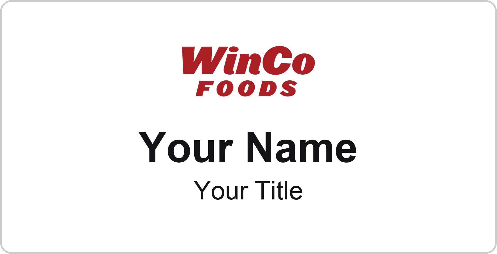 WinCo Foods Name Badge, White, No Border 3" × 1.5"
