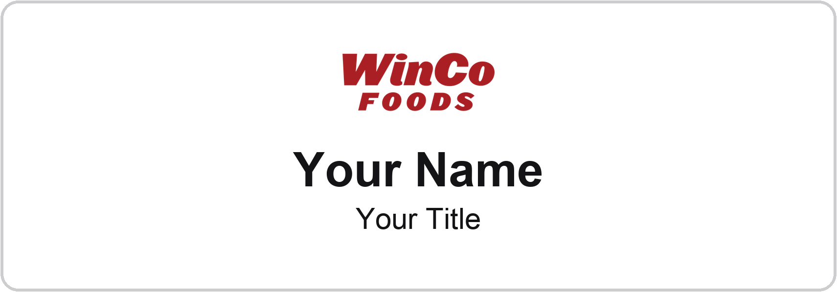 WinCo Foods Name Badge, White, No Border 3" × 1"