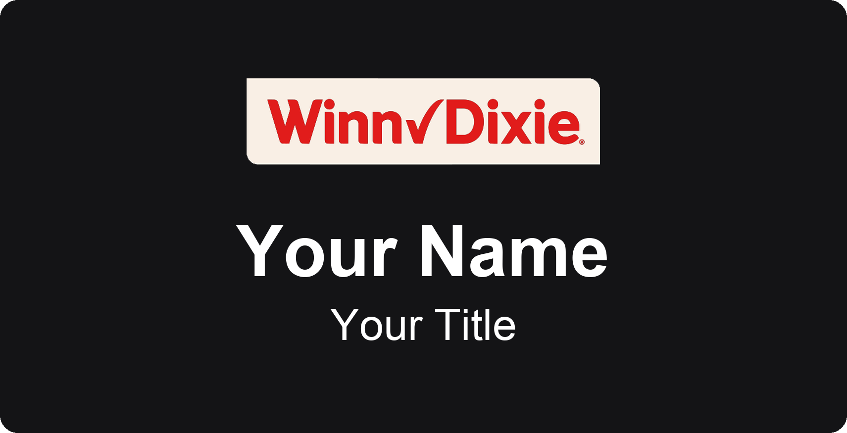 Winn-Dixie Name Badge, Black, No Border 3" × 1.5"