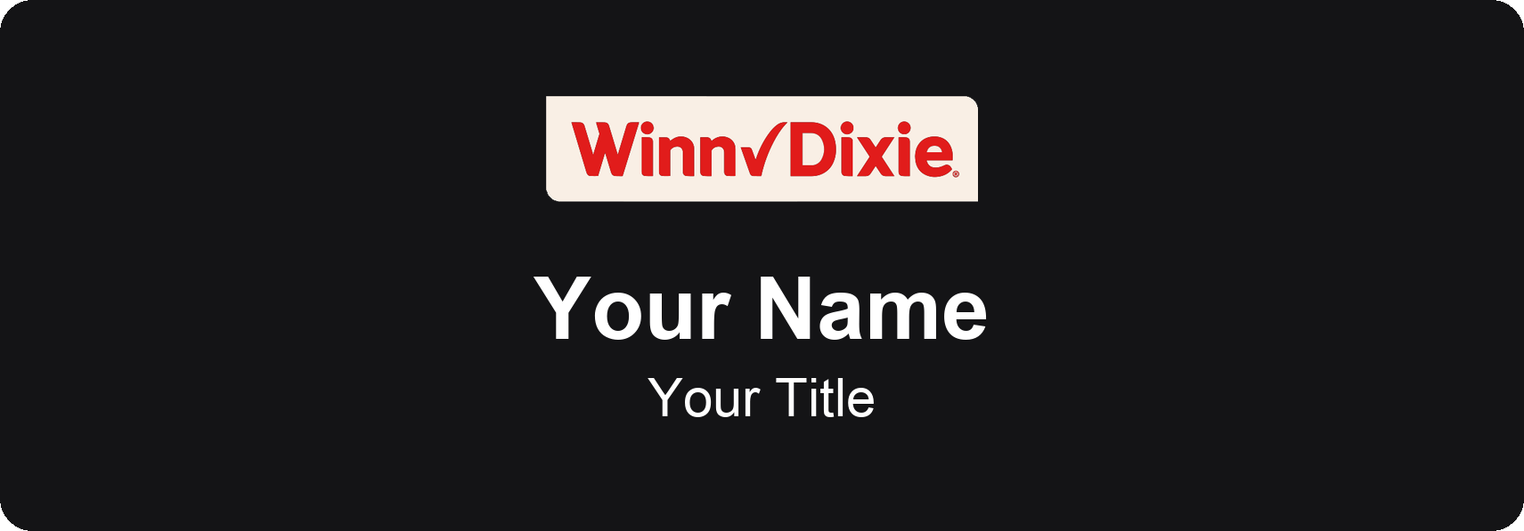 Winn-Dixie Name Badge, Black, No Border 3" × 1"