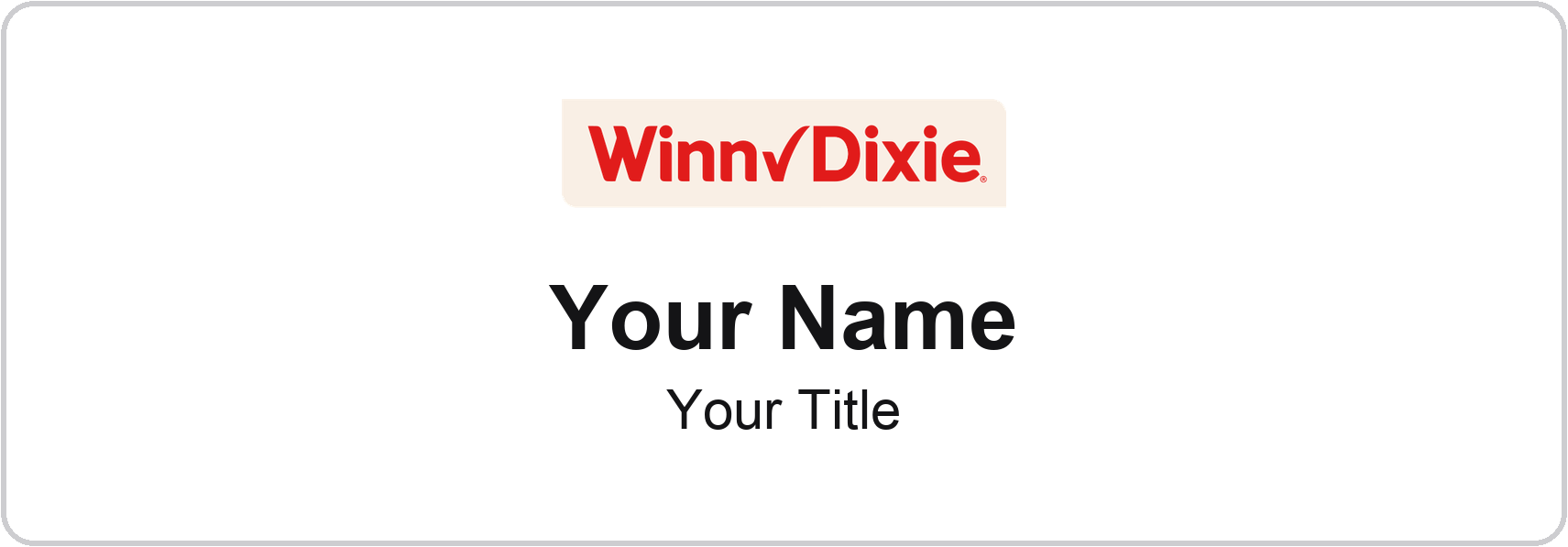 Winn-Dixie Name Badge, White, No Border 3" × 1"