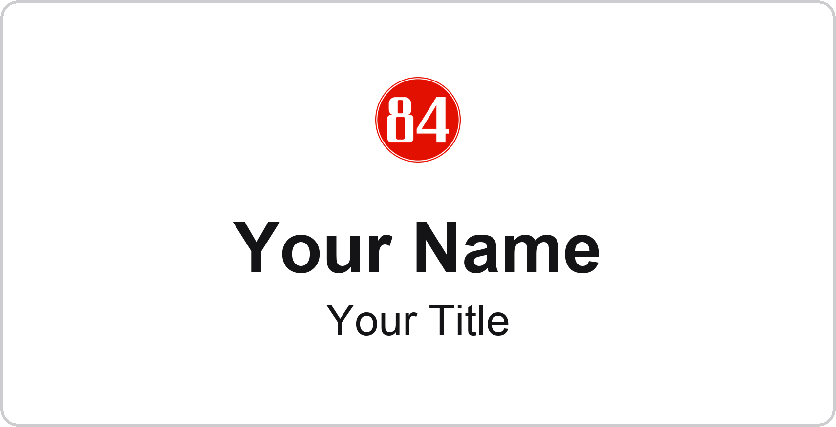 84 Lumber Name Badge, White, No Border 3" × 1.5"