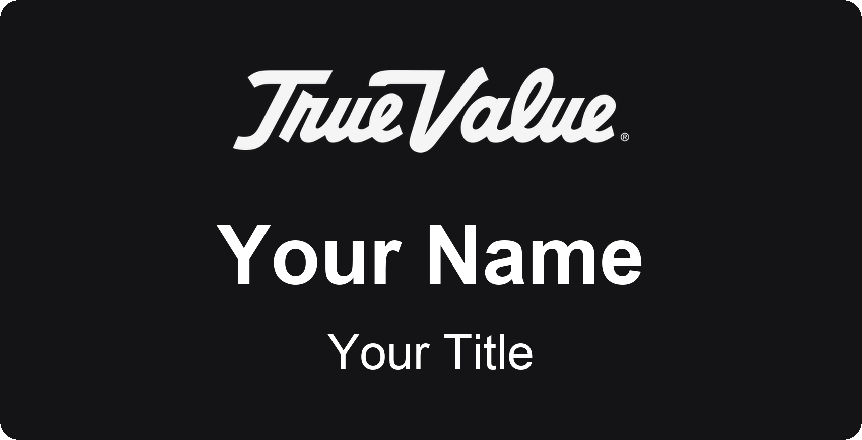 True Value Name Badge, Black, No Border 3" × 1.5"