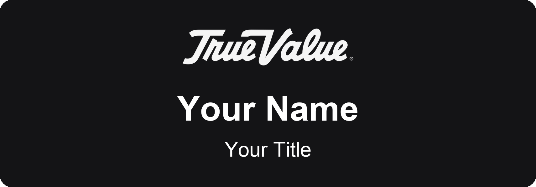 True Value Name Badge, Black, No Border 3" × 1"