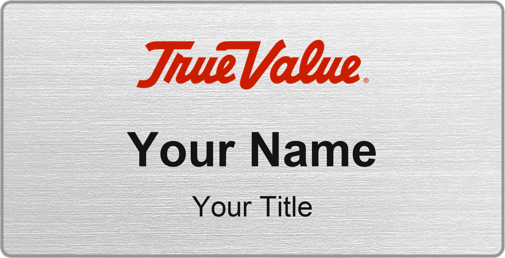 True Value Name Badge, Silver Metallic, No Border 3" × 1.5"
