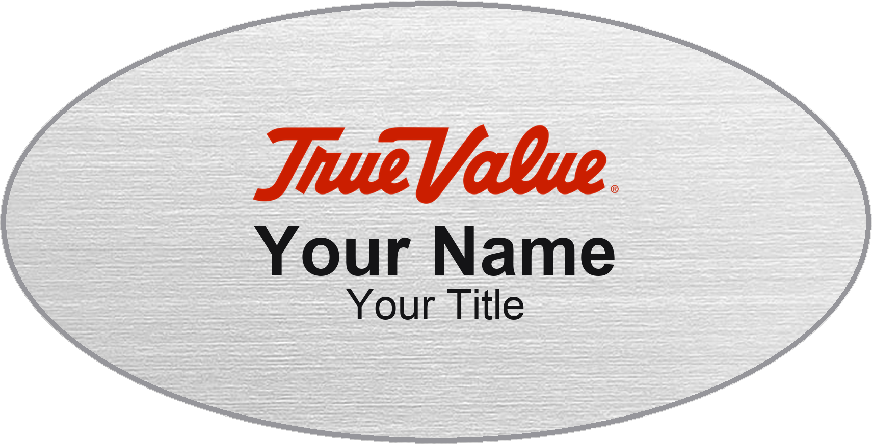 True Value hardware store name badge Silver Metallic, No Border