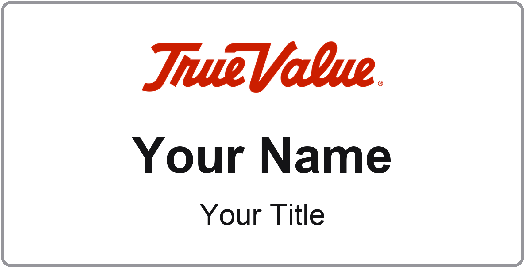 True Value hardware store name badge Silver Metallic, No Border