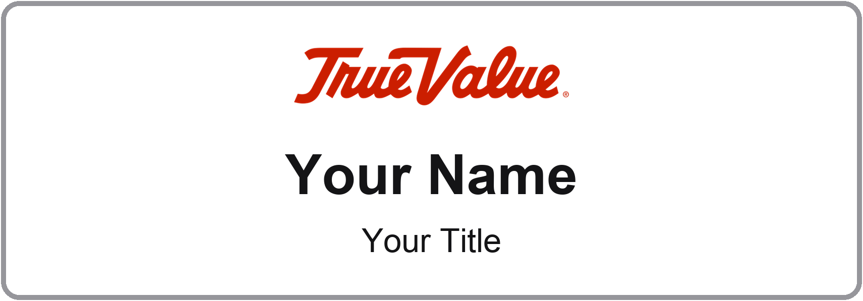 True Value hardware store name badge Silver Metallic, No Border