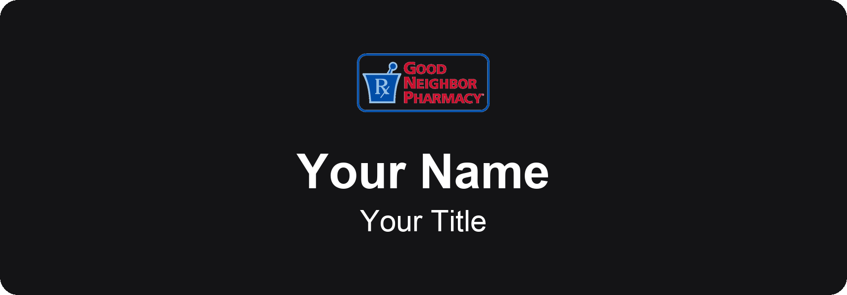 Good Neighbor Pharmacy Name Badge, Black, No Border 3" × 1"