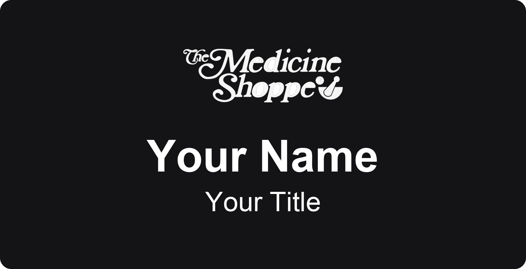 The Medicine Shoppe Name Badge, Black, No Border 3" × 1.5"