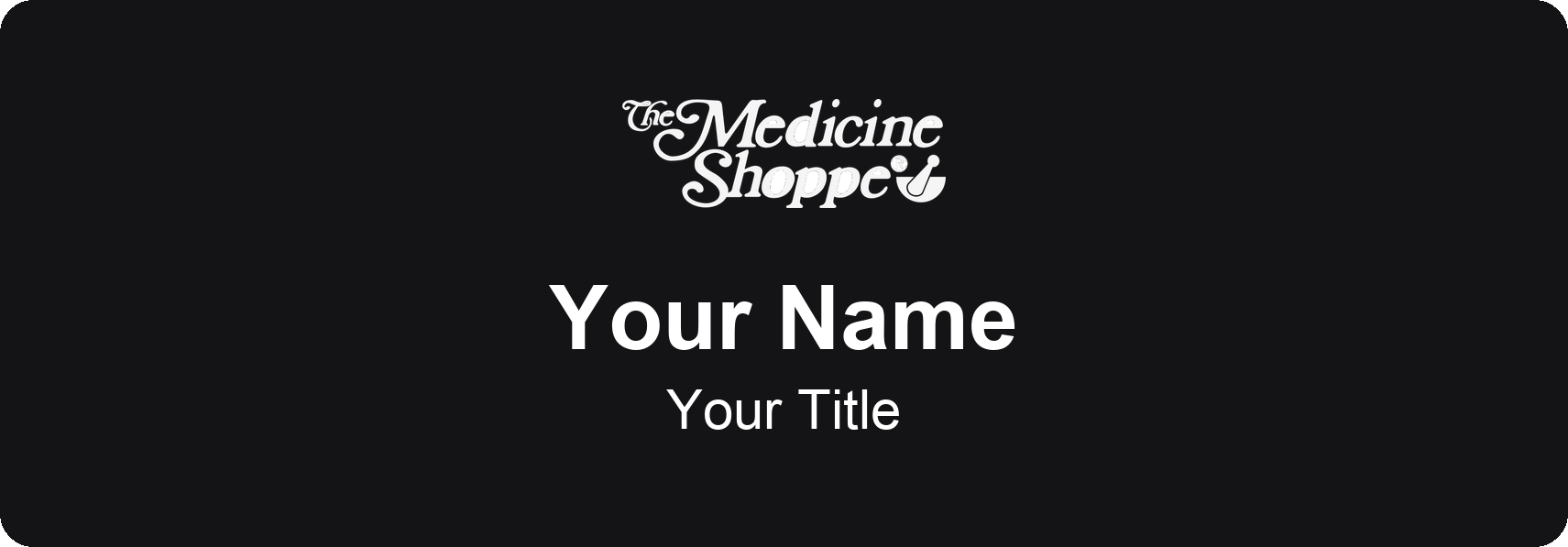 The Medicine Shoppe Name Badge, Black, No Border 3" × 1"