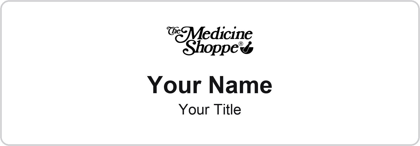 The Medicine Shoppe Name Badge, White, No Border 3" × 1"