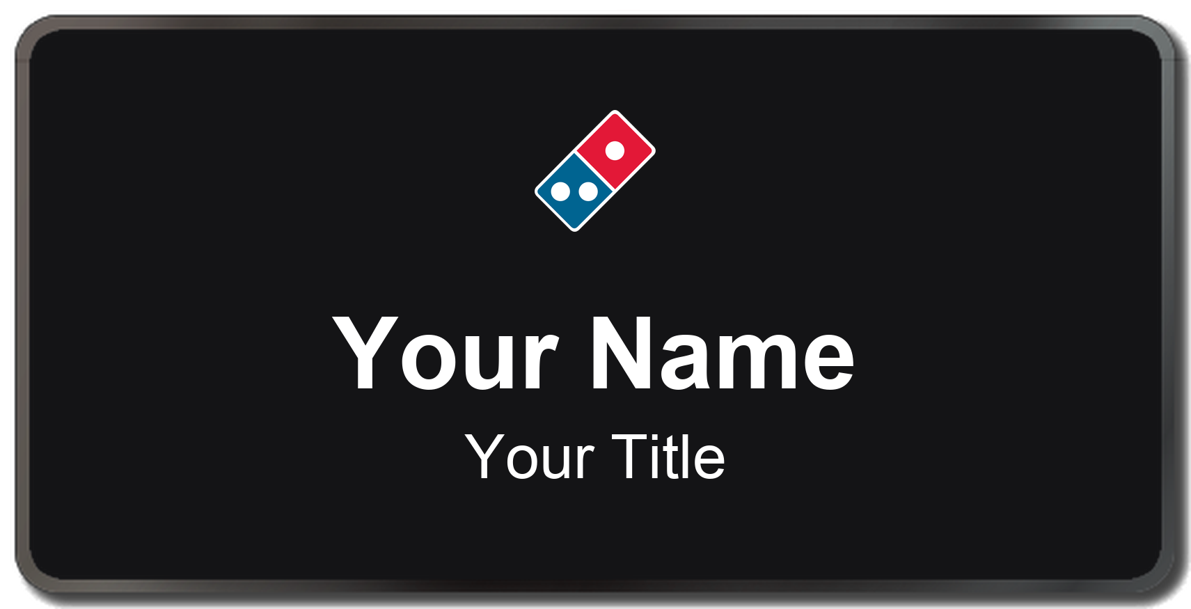 Domino's restaurant name badge Black, Black Border