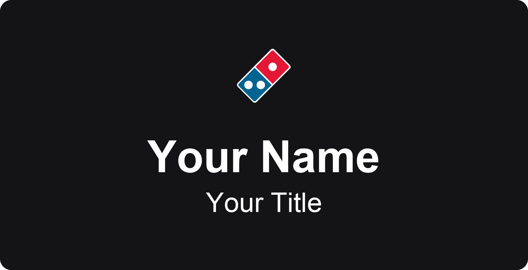 Domino's restaurant name badge Black, No Border