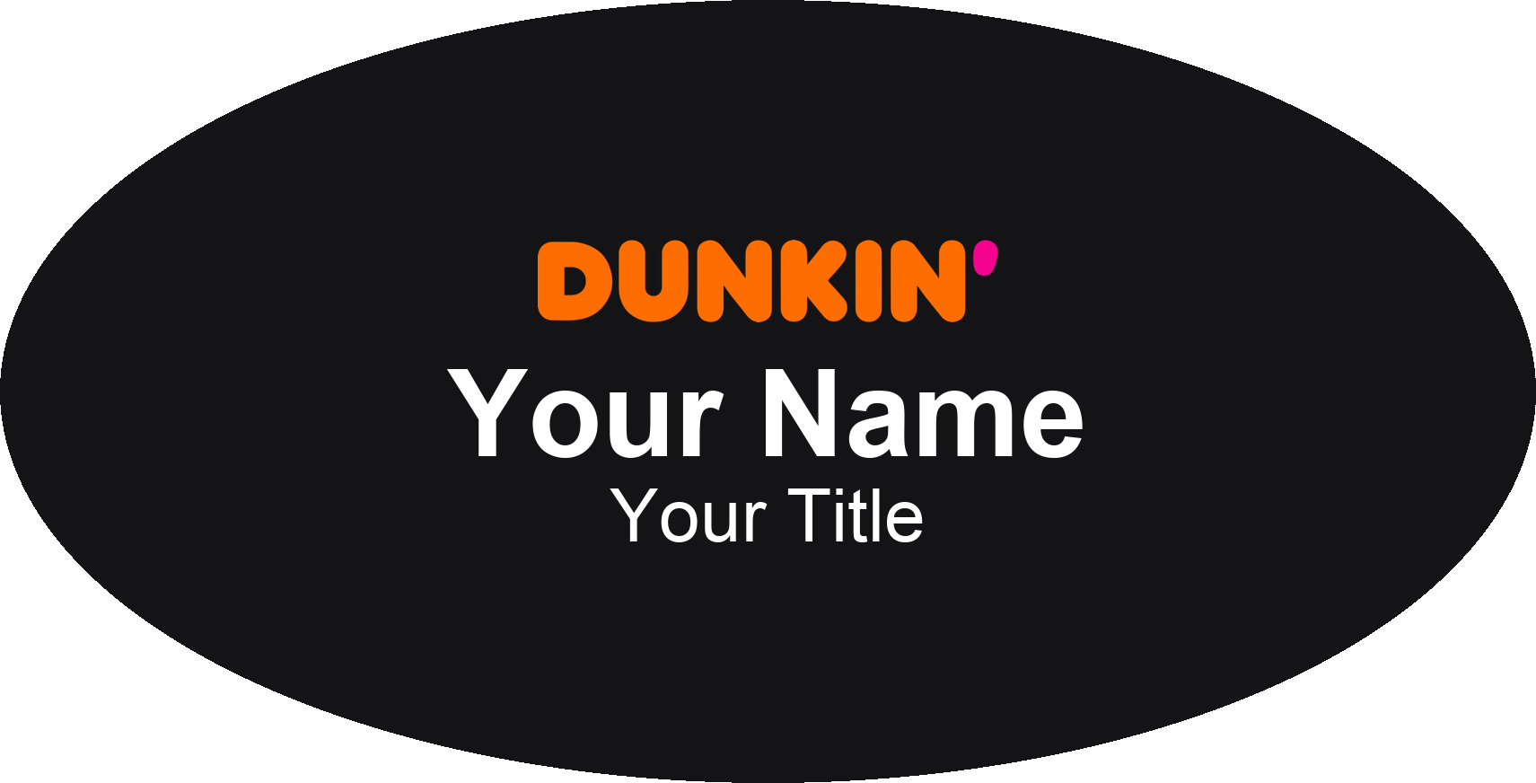 Dunkin' restaurant name badge Black, No Border