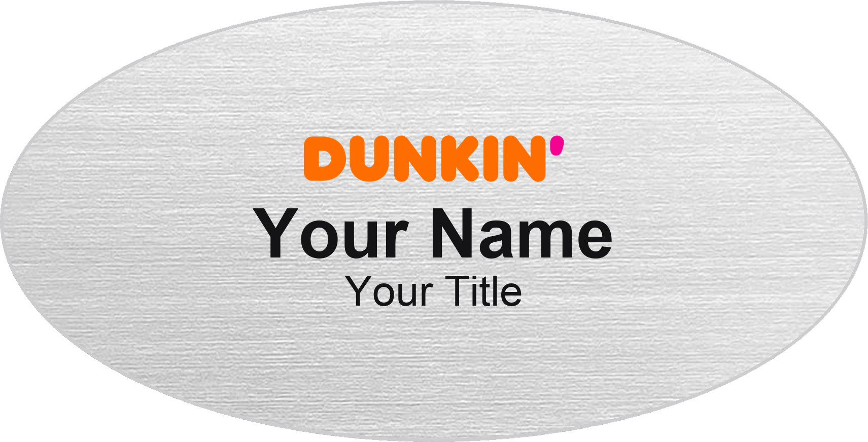 Dunkin' restaurant name badge Silver Metallic, No Border